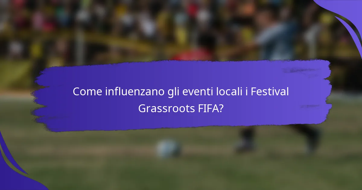 Come influenzano gli eventi locali i Festival Grassroots FIFA?