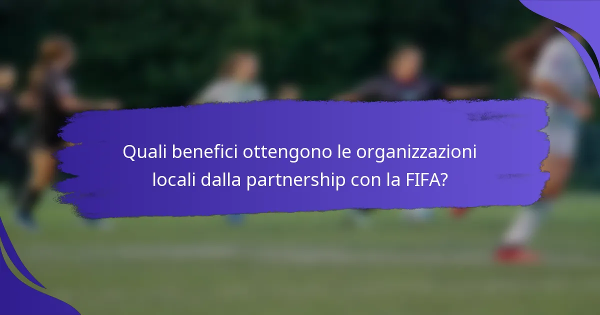 Quali benefici ottengono le organizzazioni locali dalla partnership con la FIFA?